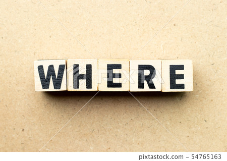 Letter block in word where on wood background 54765163