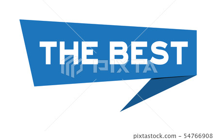 Blue paper speech banner with word the best Blue paper speech banner with word the best 54766908