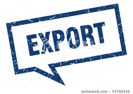 export sign. export square speech bubble. export 54786456