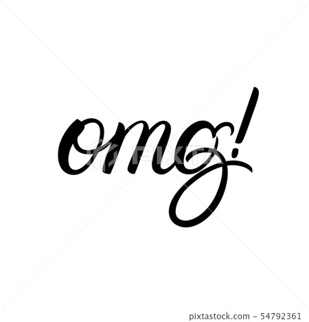 OMG hand written lettering quote OMG hand written lettering quote 54792361