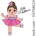 Cute baby girl dancer character with lettering Little ballerina. Little dancing ballerina in a pink 54798619