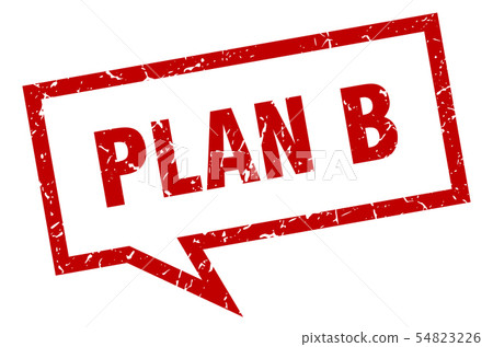 plan b sign. plan b square speech bubble. plan b 54823226