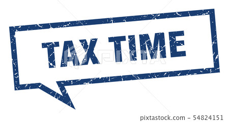 tax time sign. tax time square speech bubble. tax 54824151