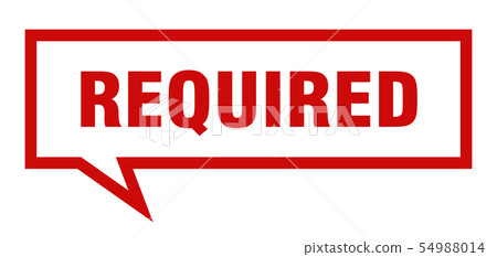 required sign. required square speech bubble. 54988014