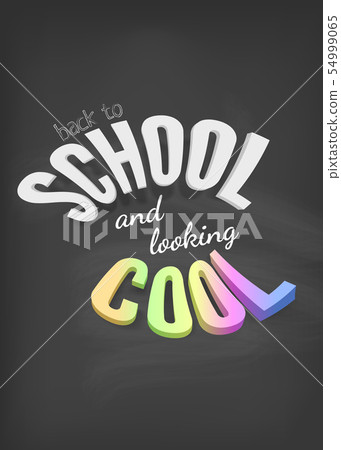 Vector chalkboard colorful banner. Back to school and looking cool concept. 54999065