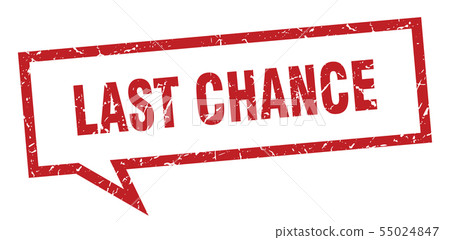 last chance sign. last chance square speech 55024847