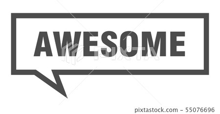 awesome sign. awesome square speech bubble. 55076696