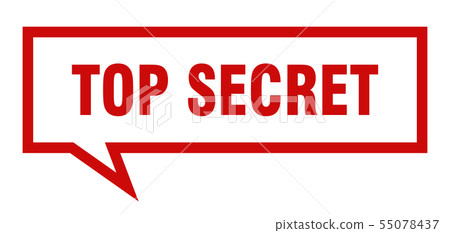 top secret sign. top secret square speech bubble. 55078437