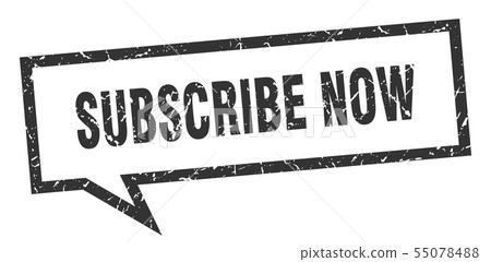 subscribe now sign. subscribe now square speech 55078488