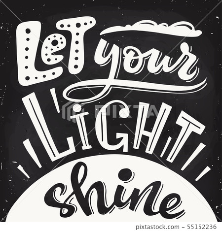 Motivational poster with lettering let your light shine blackboard design. 55152236