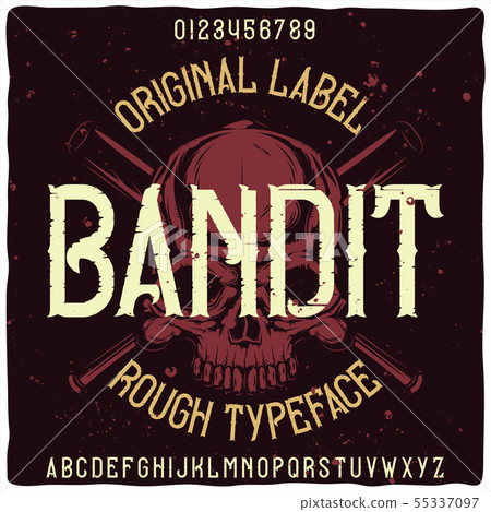 Original label typeface named "Bandit". 55337097