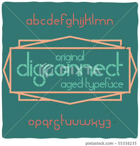 Original label typeface named "Disconnect". Original label typeface named "Disconnect". 55338235