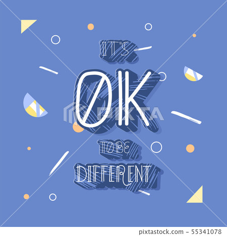 Vector It's Ok To Be Different Quote. 55341078