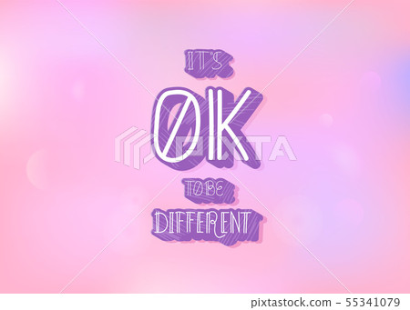 Vector It's Ok To Be Different Quote. Vector It's Ok To Be Different Quote. 55341079