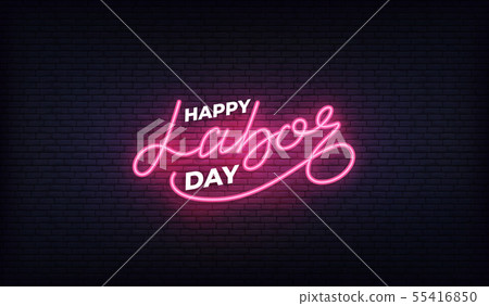 Labor Day neon. Glowing lettering sign for USA Labor Day celebration Labor Day neon. Glowing lettering sign for USA Labor Day celebration 55416850