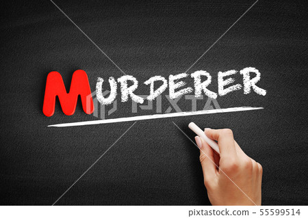 Murderer text on blackboard Murderer text on blackboard 55599514