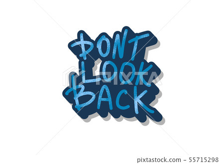 Dont look back. Vector illustration. Dont look back. Vector illustration. 55715298