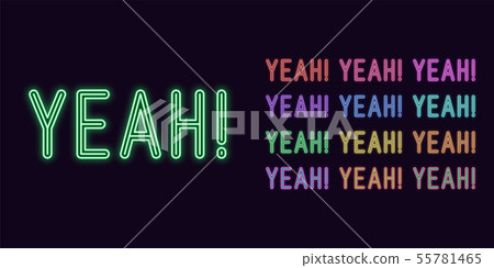 Neon text Yeah, expressive Title. Neon YEAH word Neon text Yeah, expressive Title. Neon YEAH word 55781465