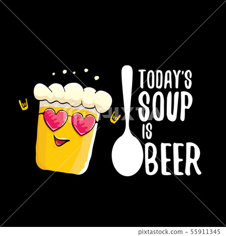 Today s soup is beer vector bar menu concept illustration or summer poster. vector funky beer Today s soup is beer vector bar menu concept illustration or summer poster. vector funky beer 55911345
