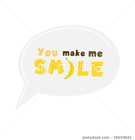 You make me smile quote  56059681