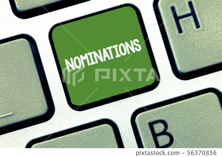 Text sign showing Nominations. Conceptual photo Text sign showing Nominations. Conceptual photo 56370856