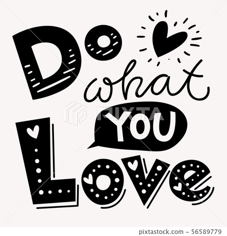 Lettering poster with Do what you love text 56589779