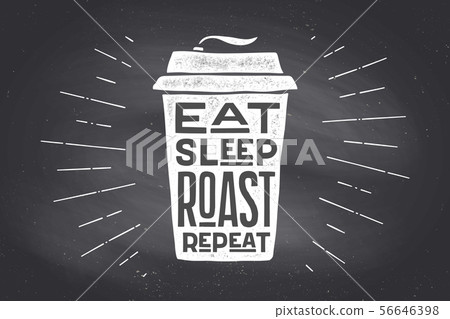 Cup of coffee. Poster coffee cup with hand drawn lettering 56646398