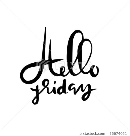 Hello friday. Vector typography design. Hand drawn lettering banner. 56674031