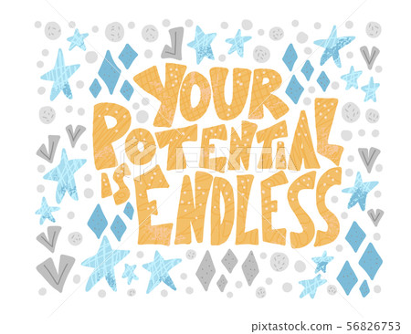 Your potential is endless quote. Vector text. 56826753
