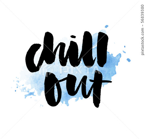 slogan Chill Out phrase graphic vector Print slogan Chill Out phrase graphic vector Print 56839380
