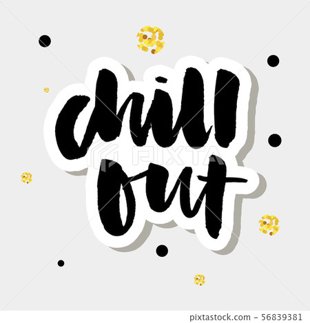 slogan Chill Out phrase graphic vector Print 56839381