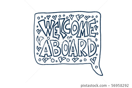 Welcome aboard concept quote. Vector stylized text Welcome aboard concept quote. Vector stylized text 56958292
