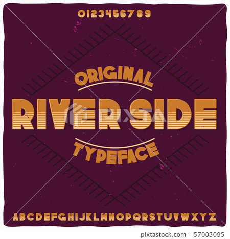 Original label typeface named "River Side". Original label typeface named "River Side". 57003095