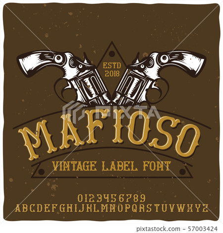 Vintage label typeface named "Mafioso". Vintage label typeface named "Mafioso". 57003424
