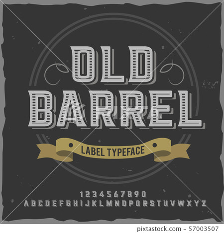 Vintage label typeface named "Old Barrel". Vintage label typeface named "Old Barrel". 57003507