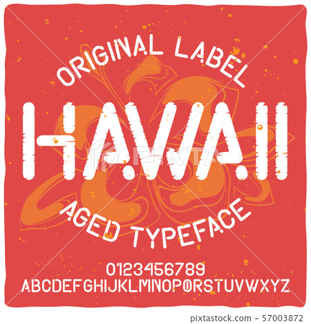 Vintage label typeface named "Hawaii". Vintage label typeface named "Hawaii". 57003872