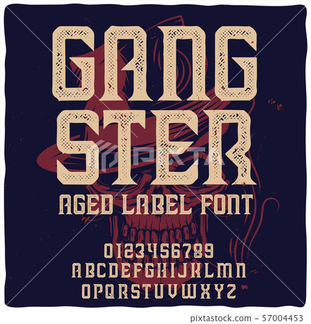 Vintage label typeface named " Gangster" Vintage label typeface named " Gangster" 57004453