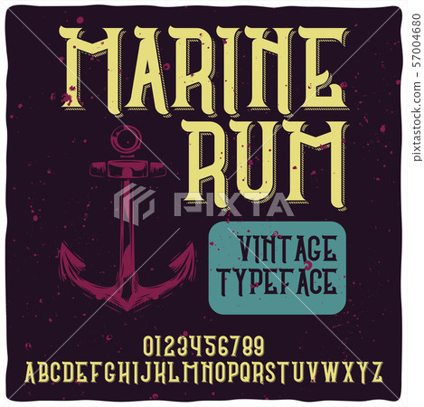 Vintage label typeface named "Marine Rum".  57004680