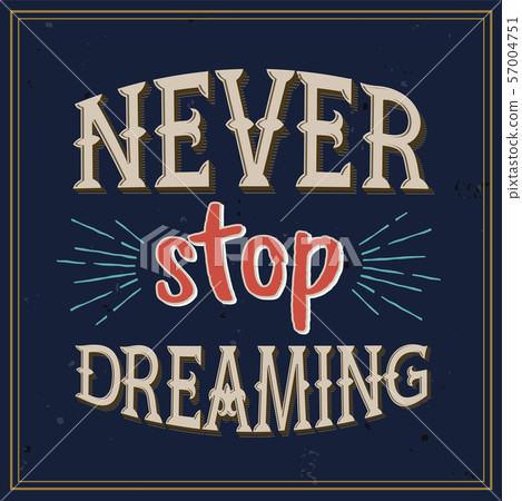 Motivational poster. Inspirational quote design. Motivational poster. Inspirational quote design. 57004751