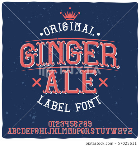 Vintage label typeface named "Ginger Ale". Vintage label typeface named "Ginger Ale". 57025611