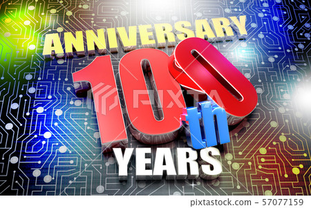 Anniversary 100 th years text 3d. Anniversary 100 th years text 3d. 57077159
