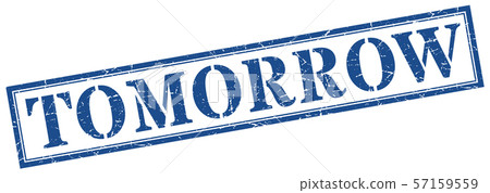 tomorrow stamp. tomorrow square grunge sign. 57159559