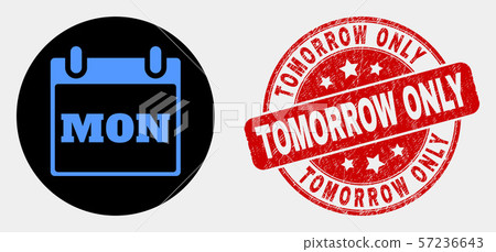 Vector Monday Calendar Page Icon and Grunge Tomorrow Only Stamp Seal 57236643