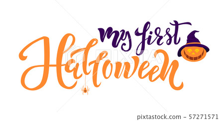 My first Halloween quote. Calligraphy text, lettering with pumpkin and spider for kids clothes My first Halloween quote. Calligraphy text, lettering with pumpkin and spider for kids clothes 57271571