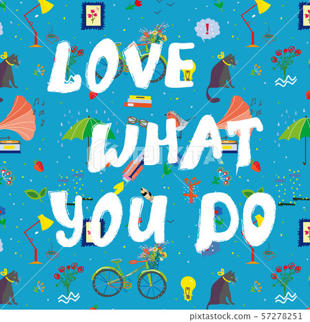 Love what you do card 57278251
