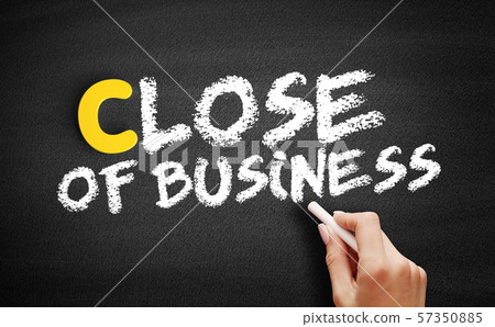 Close of Business text on blackboard Close of Business text on blackboard 57350885