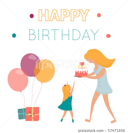 Happy birthday greeting card with mom, doughter, cake and gifts 57471856