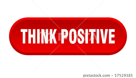 think positive button. think positive rounded red think positive button. think positive rounded red 57529385