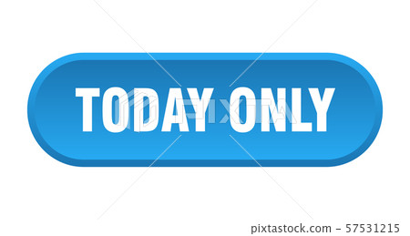today only button. today only rounded blue sign. today only button. today only rounded blue sign. 57531215