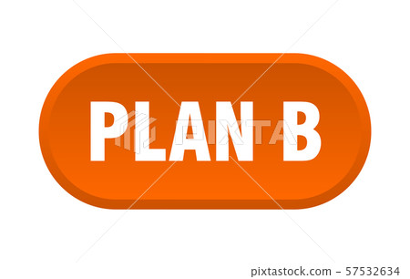 plan b button. plan b rounded orange sign. plan b plan b button. plan b rounded orange sign. plan b 57532634